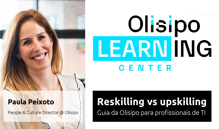 Reskilling vs upskilling: o guia da Olisipo para profissionais de TI